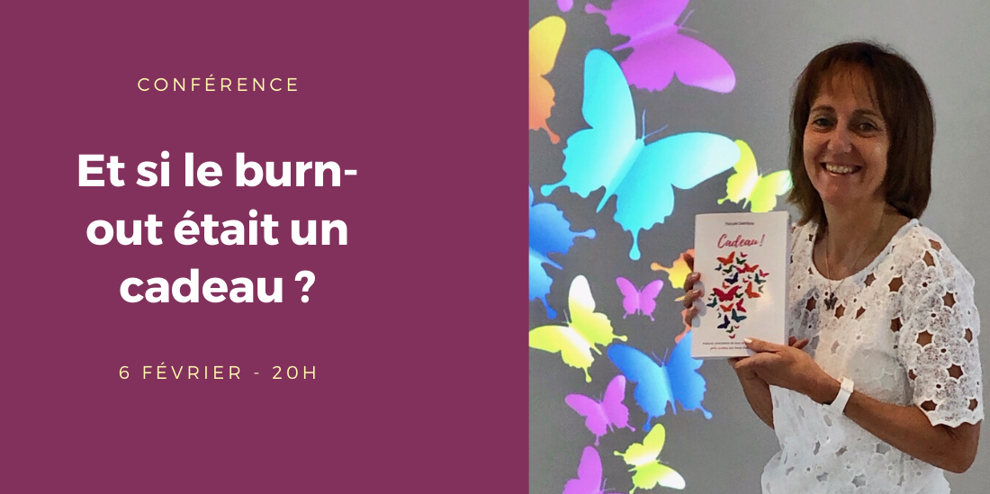 Conférence: et si le burn-out était un cadeau ?